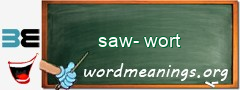 WordMeaning blackboard for saw-wort